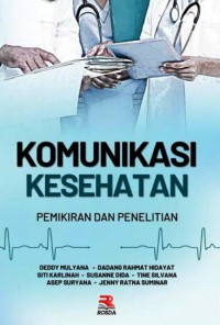 Image of Komunikasi Kesehatan : Pemikiran dan Penelitian